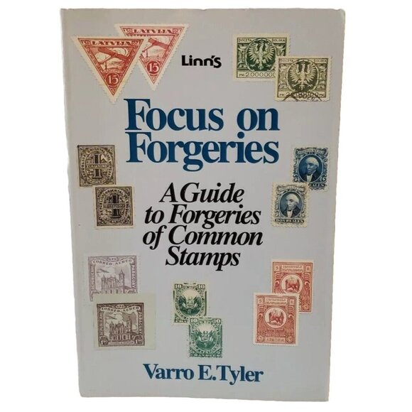 Focus on Forgeries Guide to Common Domestic Foreign Stamp Collecting Tyler 1993
